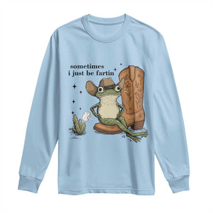 Funny Cowboy Frog Long Sleeve Shirt Sometimes I Just Be Fartin TS14 Light Blue Print Your Wear