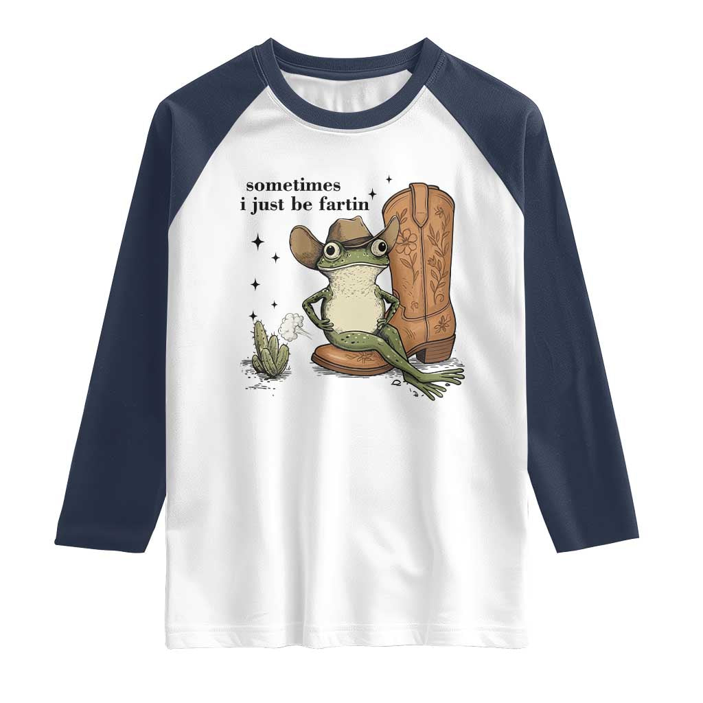 Funny Cowboy Frog Raglan Shirt Sometimes I Just Be Fartin TS14 White Navy Print Your Wear