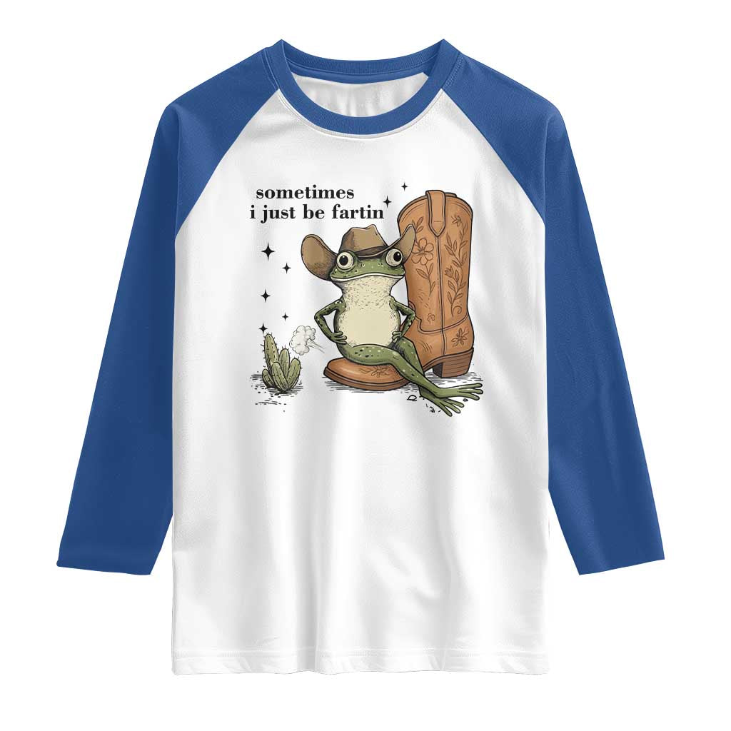 Funny Cowboy Frog Raglan Shirt Sometimes I Just Be Fartin TS14 White Royal Print Your Wear