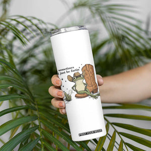 Funny Cowboy Frog Skinny Tumbler Sometimes I Just Be Fartin TS14 Print Your Wear