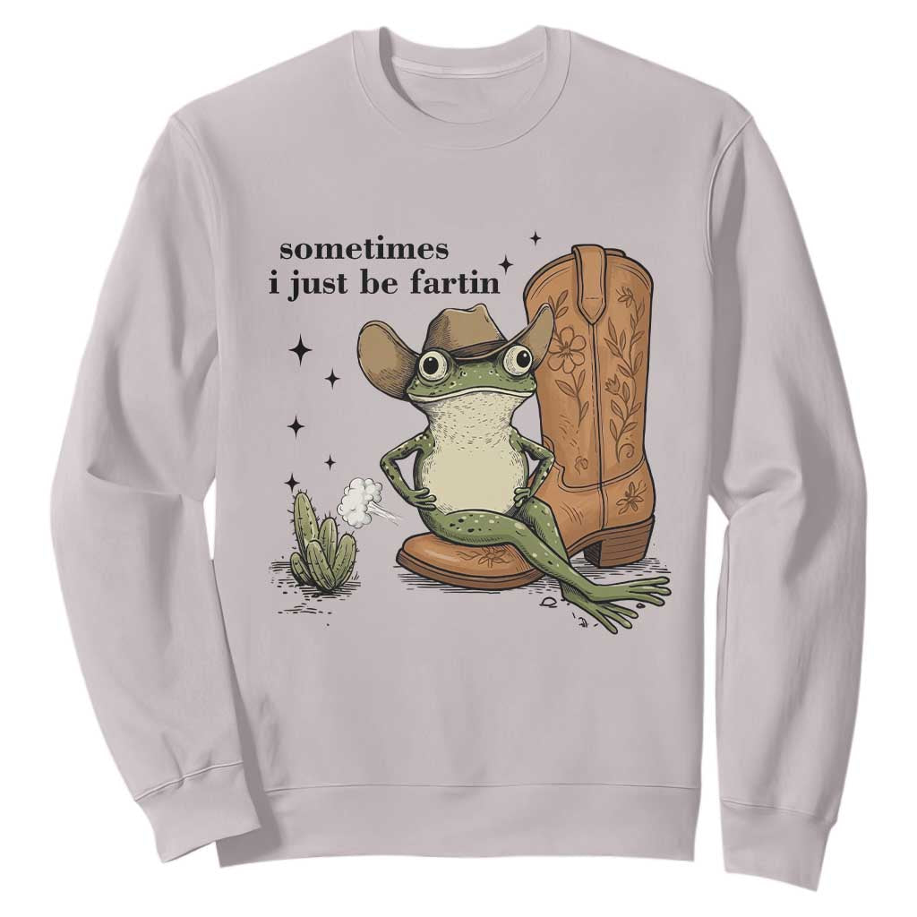 Funny Cowboy Frog Sweatshirt Sometimes I Just Be Fartin TS14 Ice Gray Print Your Wear