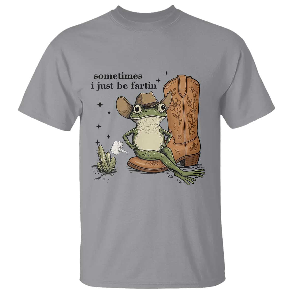 Funny Cowboy Frog T Shirt Sometimes I Just Be Fartin TS14 Sport Gray Print Your Wear