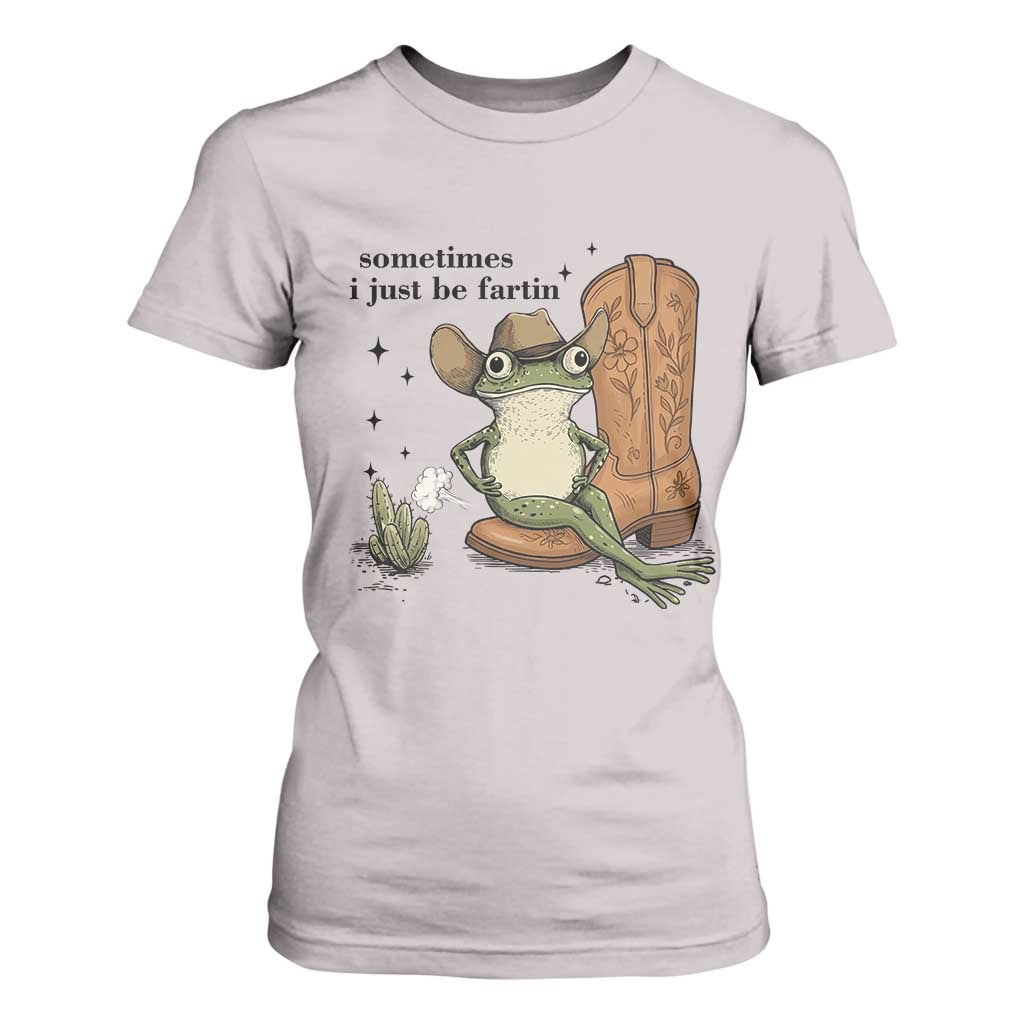 Funny Cowboy Frog T Shirt For Women Sometimes I Just Be Fartin TS14 Ice Gray Print Your Wear