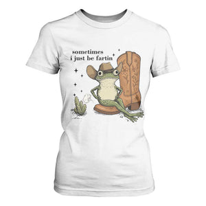 Funny Cowboy Frog T Shirt For Women Sometimes I Just Be Fartin TS14 White Print Your Wear