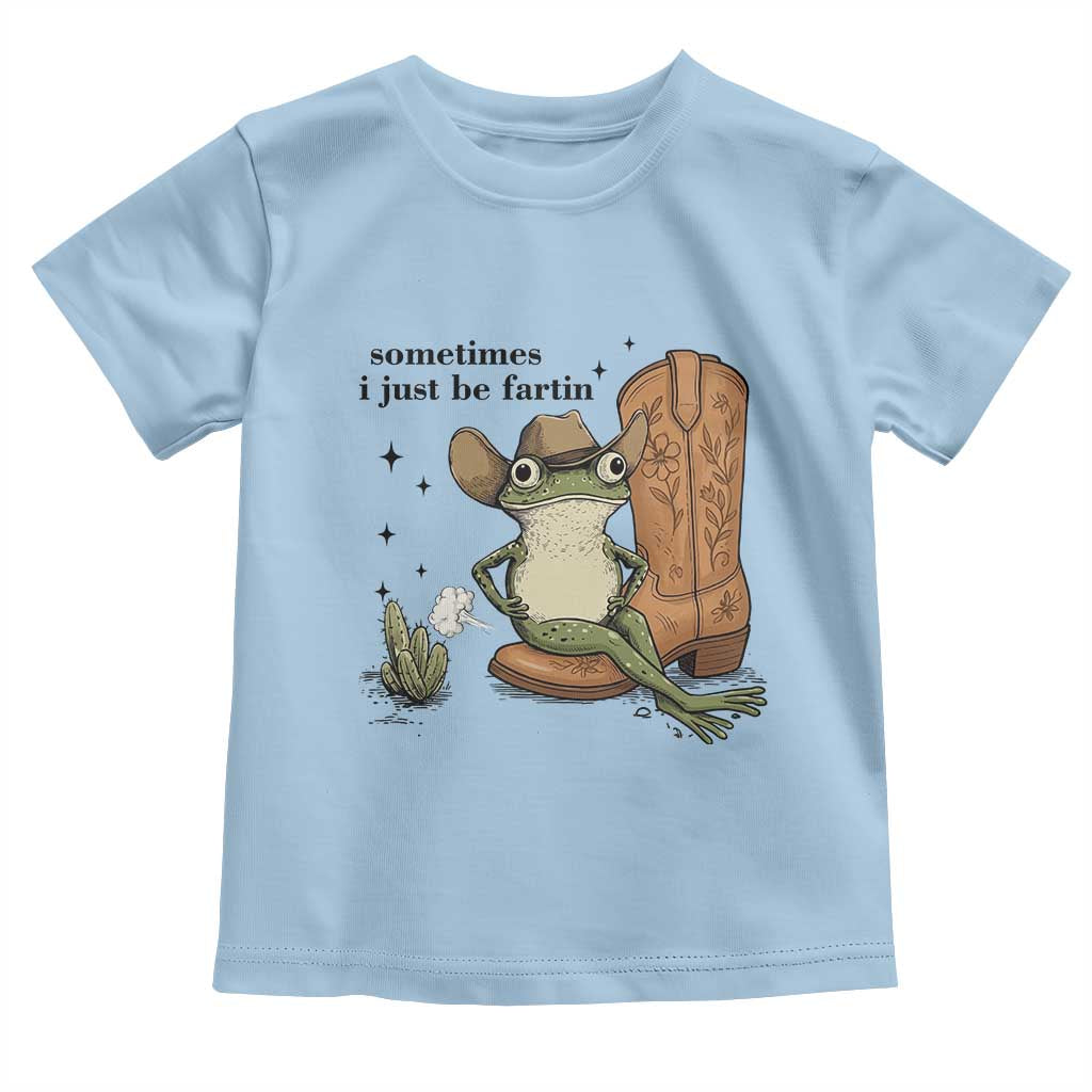 Funny Cowboy Frog Toddler T Shirt Sometimes I Just Be Fartin TS14 Light Blue Print Your Wear