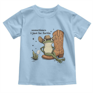 Funny Cowboy Frog Toddler T Shirt Sometimes I Just Be Fartin TS14 Light Blue Print Your Wear