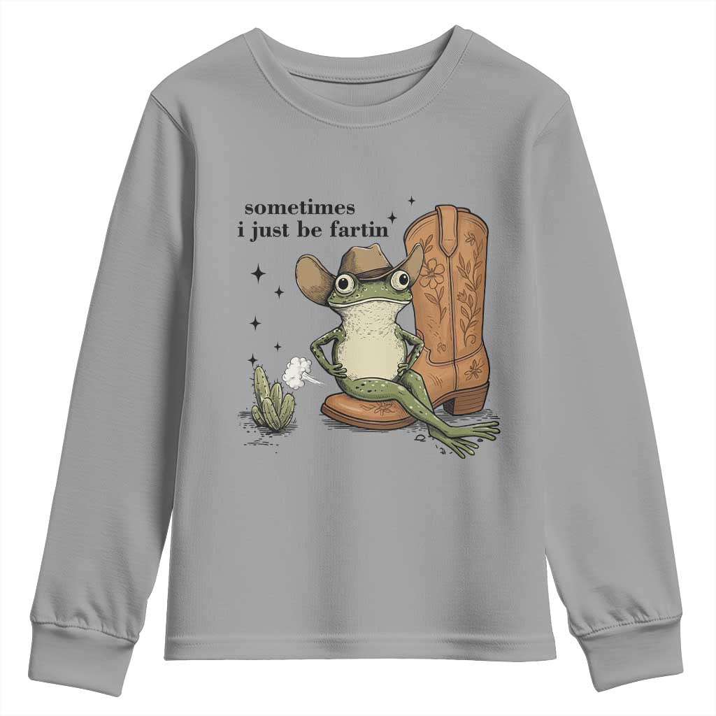 Funny Cowboy Frog Youth Sweatshirt Sometimes I Just Be Fartin TS14 Sport Gray Print Your Wear