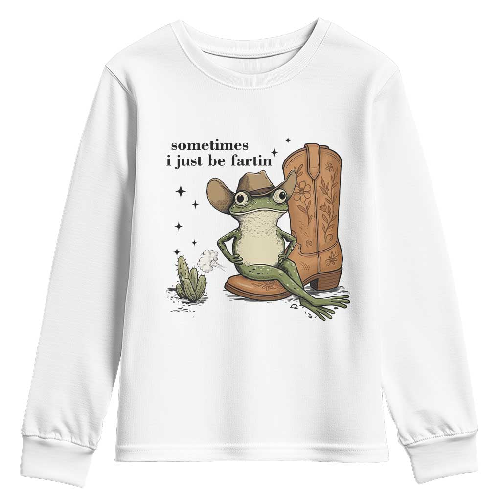 Funny Cowboy Frog Youth Sweatshirt Sometimes I Just Be Fartin TS14 White Print Your Wear