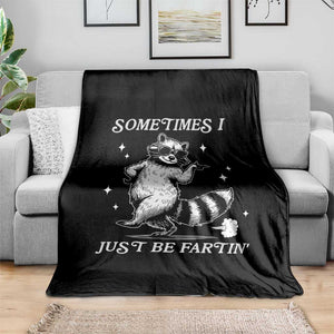 Sometimes I Just Be Fartin Throw Blanket Funny Raccoon Meme TS14 Print Your Wear