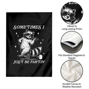 Sometimes I Just Be Fartin Garden Flag Funny Raccoon Meme TS14 Print Your Wear