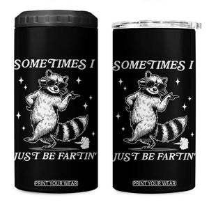 Sometimes I Just Be Fartin 4 in 1 Can Cooler Tumbler Funny Raccoon Meme TS14 One Size: 16 oz Black Print Your Wear