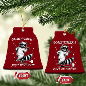 Sometimes I Just Be Fartin Ceramic Ornament Funny Raccoon Meme TS14 Print Your Wear