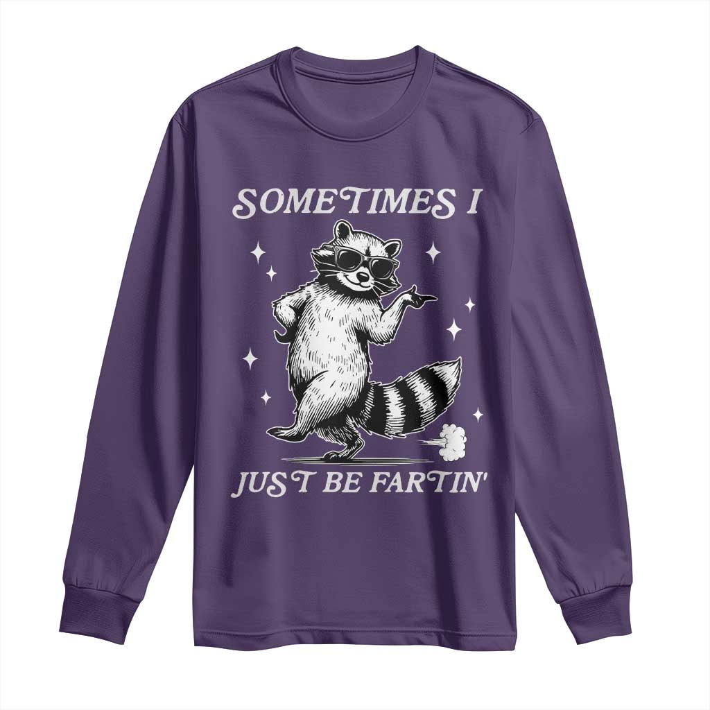 Sometimes I Just Be Fartin Long Sleeve Shirt Funny Raccoon Meme TS14 Purple Print Your Wear