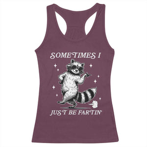 Sometimes I Just Be Fartin Racerback Tank Top Funny Raccoon Meme TS14 Maroon Print Your Wear