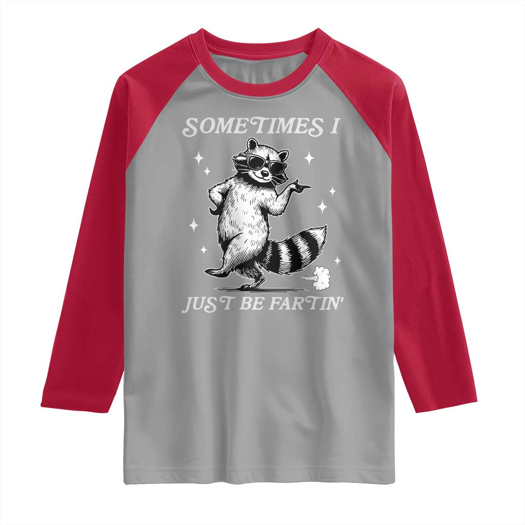 Sometimes I Just Be Fartin Raglan Shirt Funny Raccoon Meme TS14 Sport Gray Red Print Your Wear
