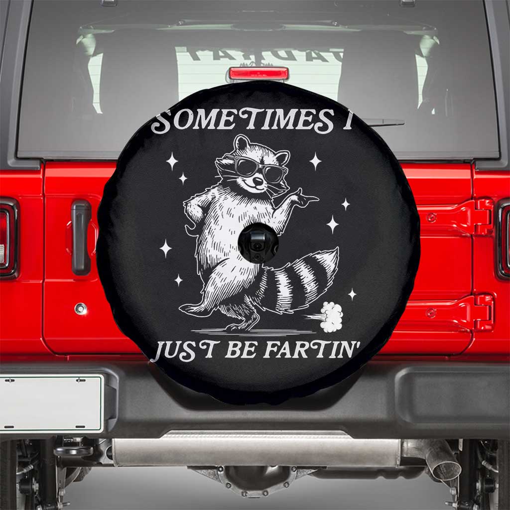 Sometimes I Just Be Fartin Spare Tire Cover Funny Raccoon Meme TS14 Black Print Your Wear