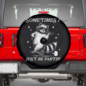 Sometimes I Just Be Fartin Spare Tire Cover Funny Raccoon Meme TS14 Black Print Your Wear