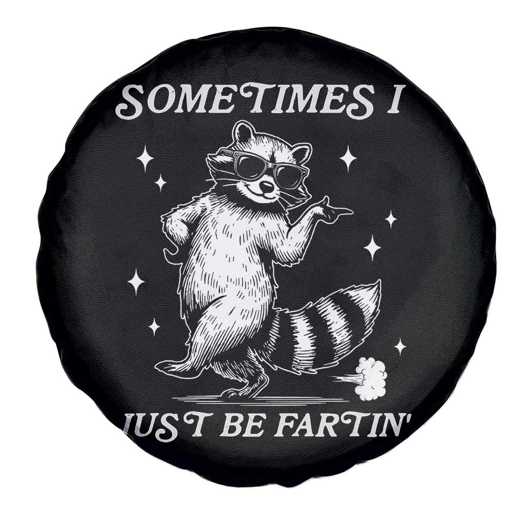 Sometimes I Just Be Fartin Spare Tire Cover Funny Raccoon Meme TS14 Print Your Wear