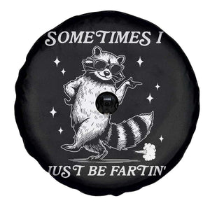 Sometimes I Just Be Fartin Spare Tire Cover Funny Raccoon Meme TS14 Print Your Wear