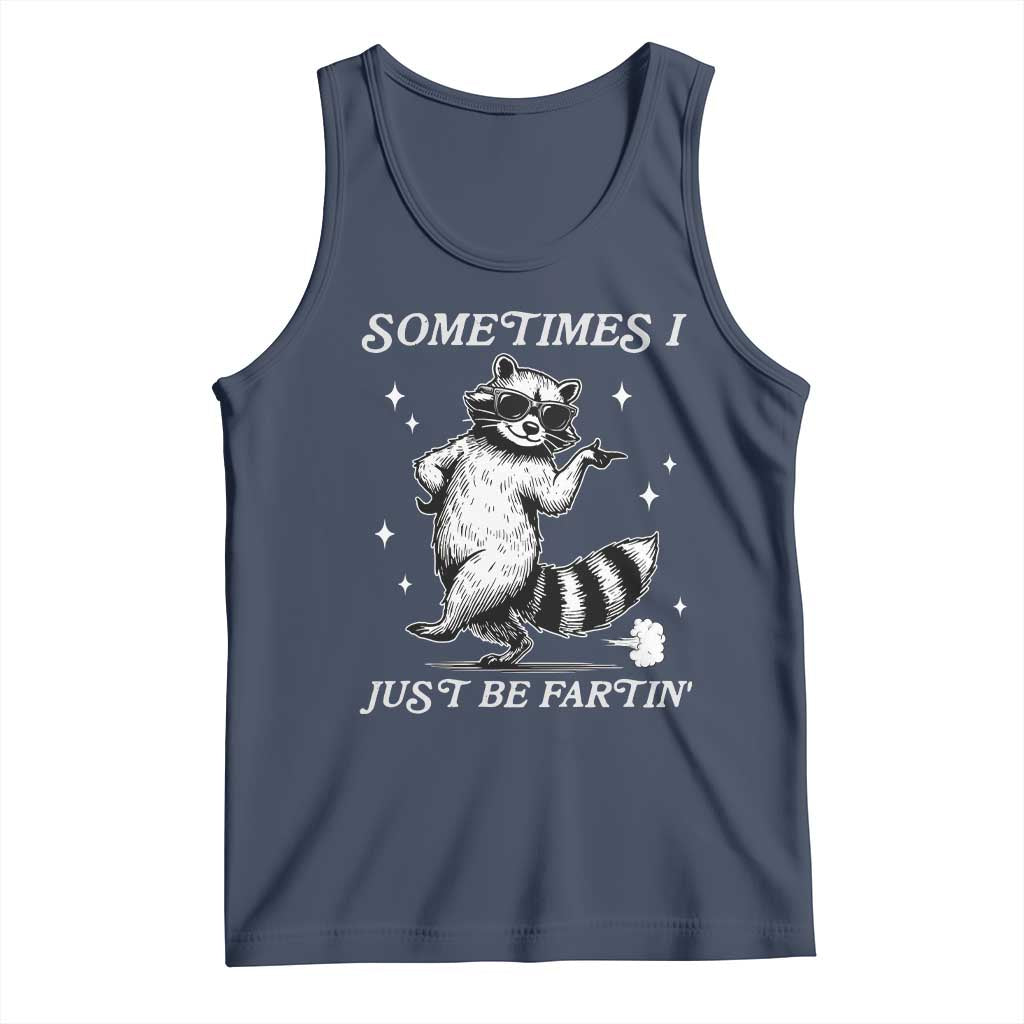 Sometimes I Just Be Fartin Tank Top Funny Raccoon Meme TS14 Navy Print Your Wear