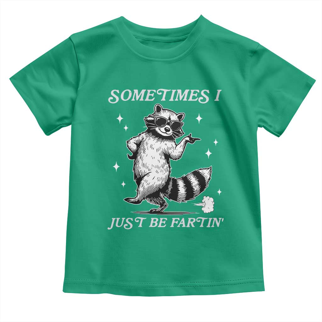 Sometimes I Just Be Fartin Toddler T Shirt Funny Raccoon Meme TS14 Irish Green Print Your Wear