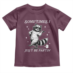 Sometimes I Just Be Fartin Toddler T Shirt Funny Raccoon Meme TS14 Maroon Print Your Wear