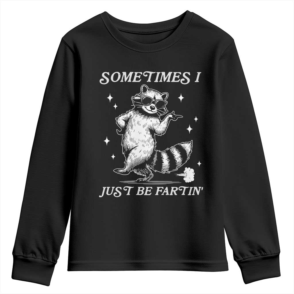 Sometimes I Just Be Fartin Youth Sweatshirt Funny Raccoon Meme TS14 Black Print Your Wear