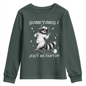 Sometimes I Just Be Fartin Youth Sweatshirt Funny Raccoon Meme TS14 Dark Forest Green Print Your Wear