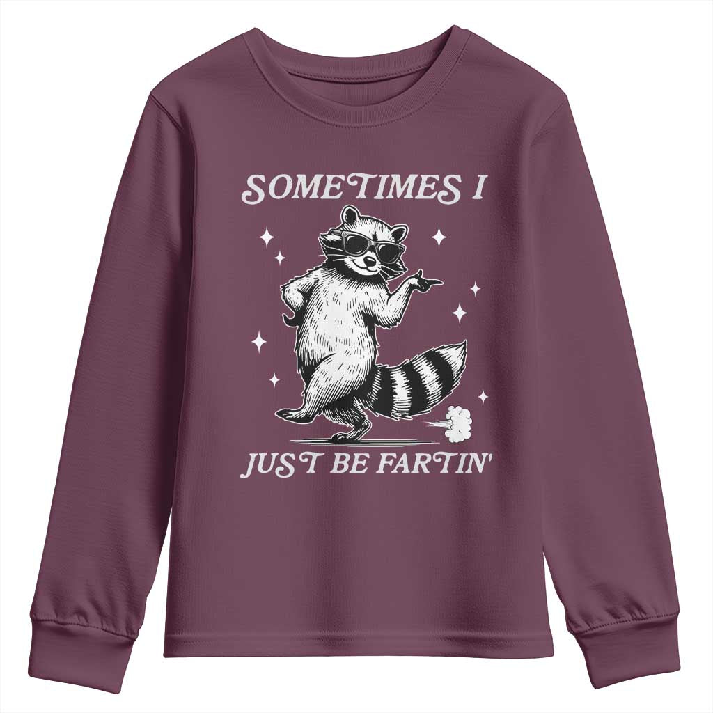Sometimes I Just Be Fartin Youth Sweatshirt Funny Raccoon Meme TS14 Maroon Print Your Wear
