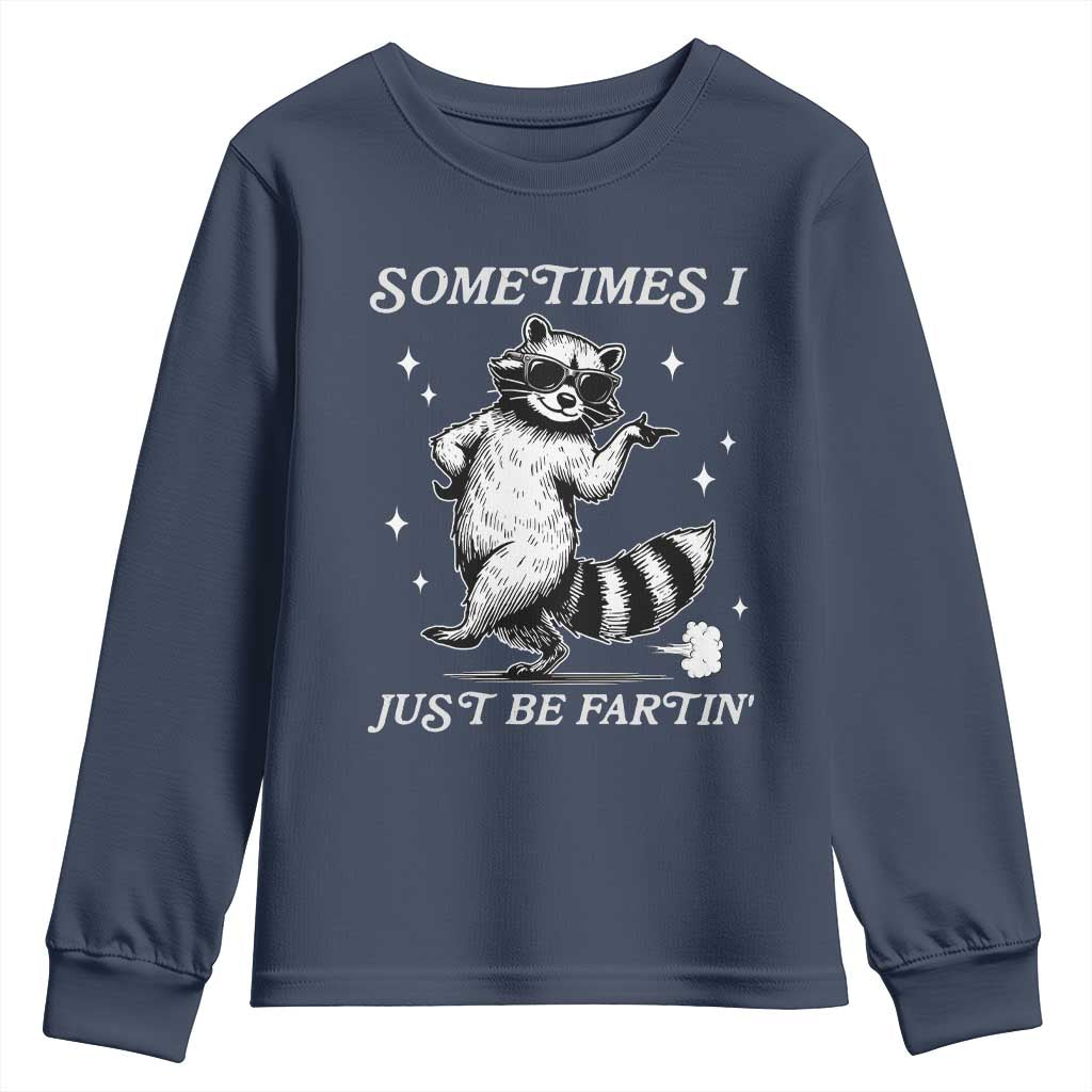 Sometimes I Just Be Fartin Youth Sweatshirt Funny Raccoon Meme TS14 Navy Print Your Wear