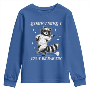 Sometimes I Just Be Fartin Youth Sweatshirt Funny Raccoon Meme TS14 Royal Blue Print Your Wear