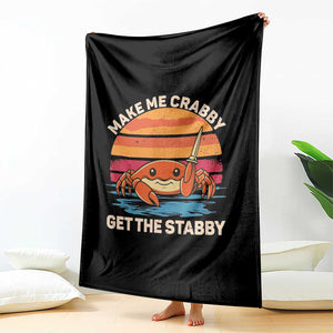 Funny Crab Meme Y2K Throw Blanket Make Me Crabby Get The Stabby TS14 Print Your Wear