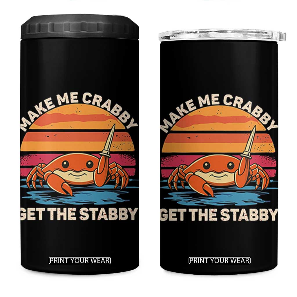 Funny Crab Meme Y2K 4 in 1 Can Cooler Tumbler Make Me Crabby Get The Stabby TS14 One Size: 16 oz Black Print Your Wear