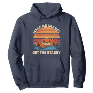Funny Crab Meme Y2K Hoodie Make Me Crabby Get The Stabby - Print Your Wear