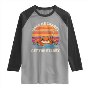 Funny Crab Meme Y2K Raglan Shirt Make Me Crabby Get The Stabby TS14 Sport Gray Black Print Your Wear