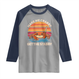 Funny Crab Meme Y2K Raglan Shirt Make Me Crabby Get The Stabby TS14 Sport Gray Navy Print Your Wear