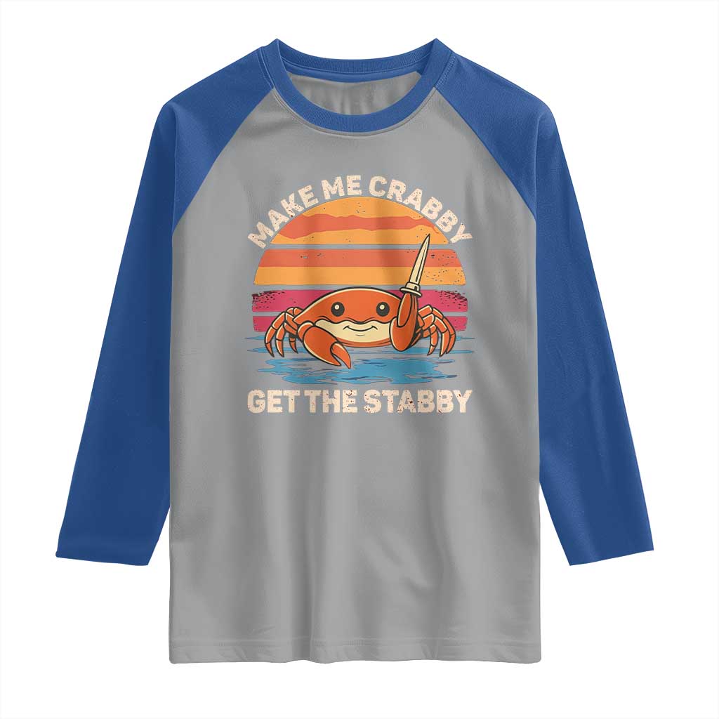 Funny Crab Meme Y2K Raglan Shirt Make Me Crabby Get The Stabby TS14 Sport Gray Royal Print Your Wear