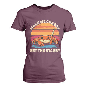 Funny Crab Meme Y2K T Shirt For Women Make Me Crabby Get The Stabby TS14 Maroon Print Your Wear
