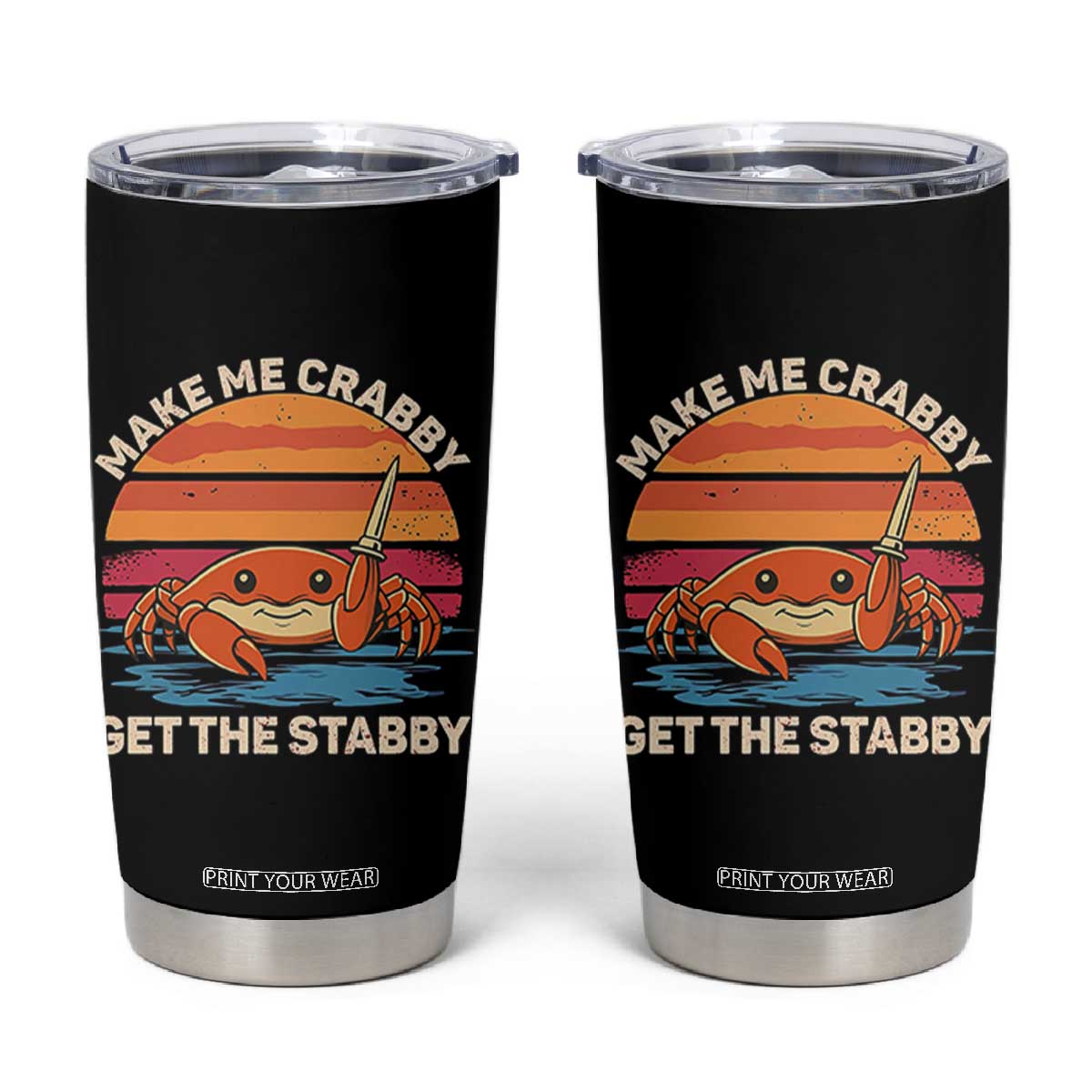 Funny Crab Meme Y2K Tumbler Cup Make Me Crabby Get The Stabby TS14 Black Print Your Wear