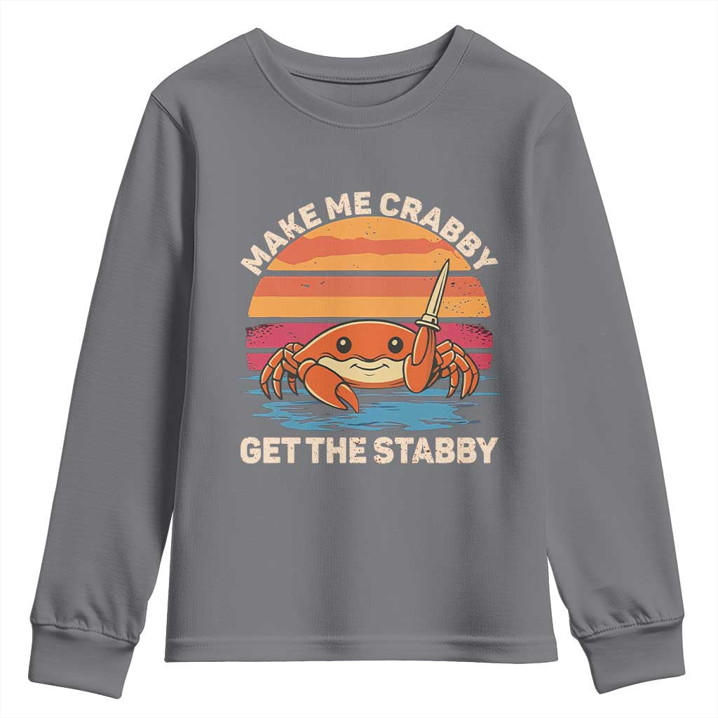 Funny Crab Meme Y2K Youth Sweatshirt Make Me Crabby Get The Stabby TS14 Charcoal Print Your Wear