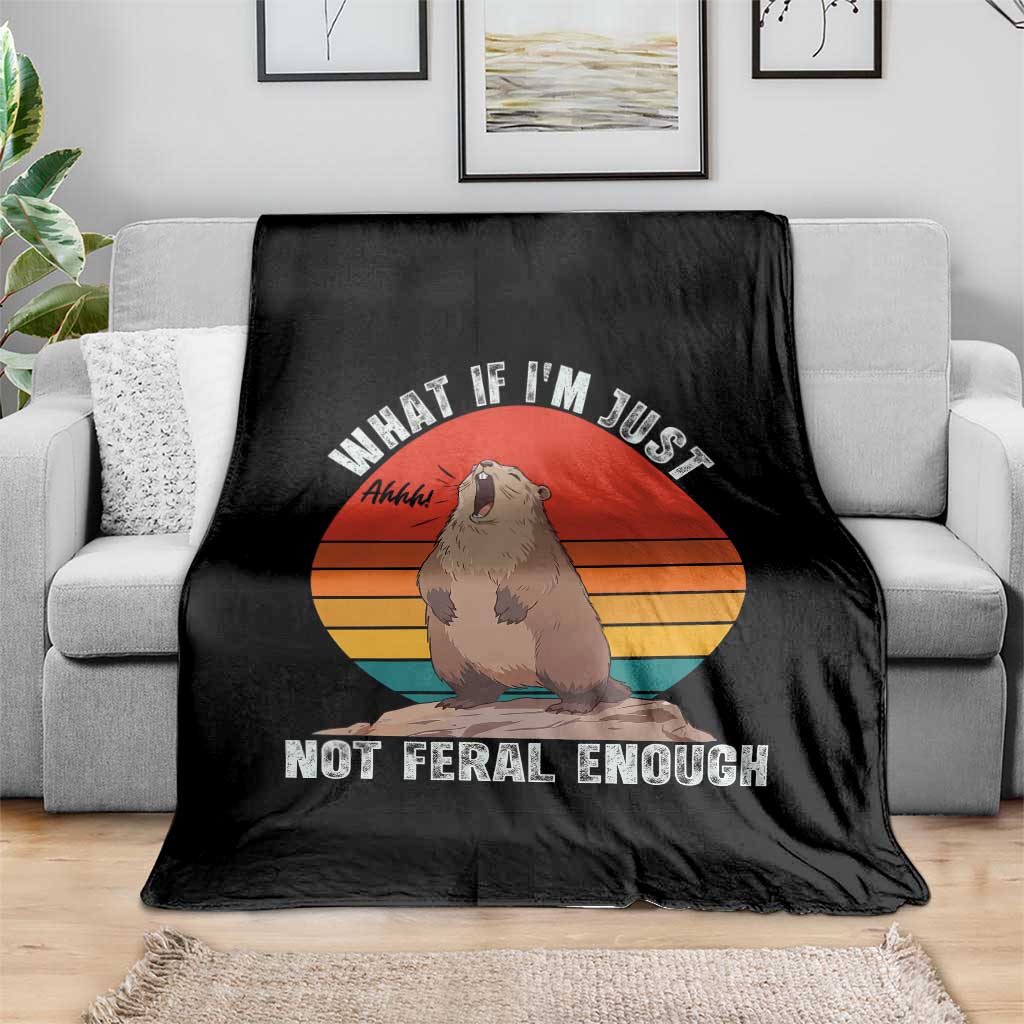 Funny Groundhog Meme Throw Blanket What If I Am Just Not Feral Enough TS14 Print Your Wear