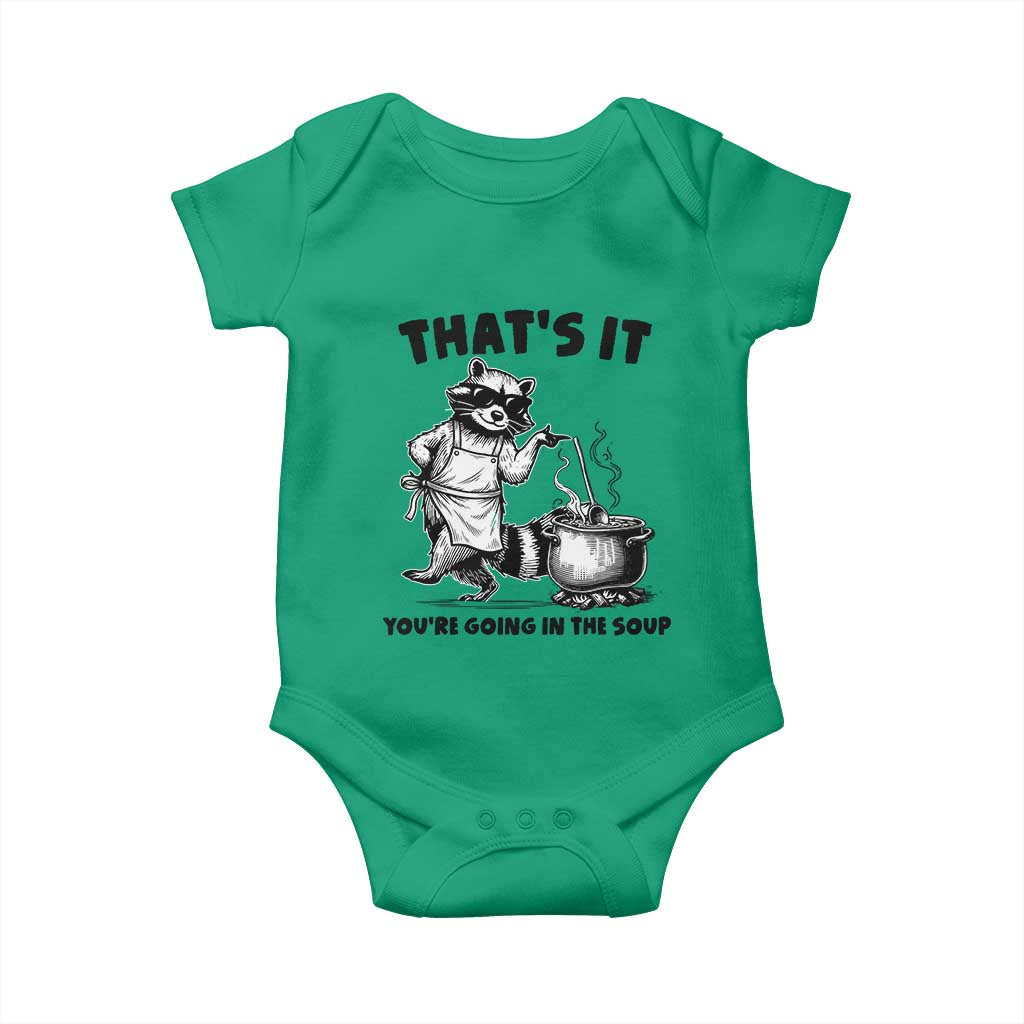 Funny Raccoon Meme Baby Onesie That Is It You Are Going In The Soup TS14 Irish Green Print Your Wear
