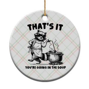 Funny Raccoon Meme Ceramic Ornament That Is It You Are Going In The Soup TS14 1pc Christmas Plaid Print Your Wear