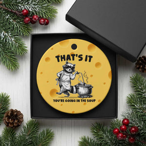Funny Raccoon Meme Ceramic Ornament That Is It You Are Going In The Soup TS14 1pc Yellow Cheese Print Your Wear