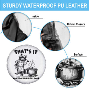 Funny Raccoon Meme Spare Tire Cover That Is It You Are Going In The Soup TS14 Print Your Wear