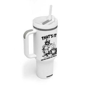 Funny Raccoon Meme Tumbler With Handle That Is It You Are Going In The Soup TS14 Print Your Wear