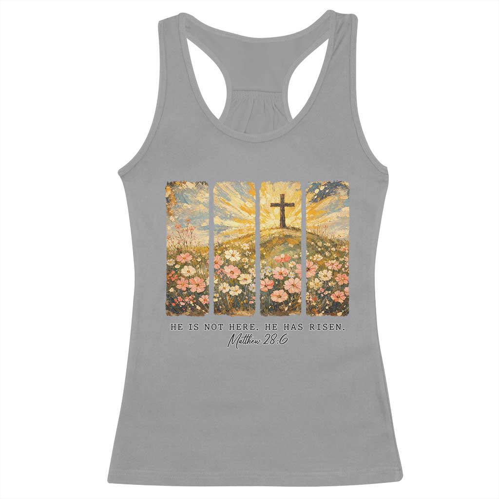 He Is Not Here He Is Risen Racerback Tank Top Christian Easter Bible Verse TS14 Sport Gray Print Your Wear
