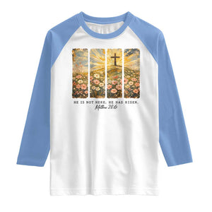He Is Not Here He Is Risen Raglan Shirt Christian Easter Bible Verse TS14 White Carolina Blue Print Your Wear