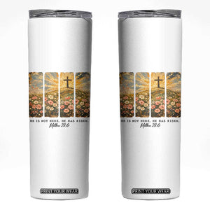 He Is Not Here He Is Risen Skinny Tumbler Christian Easter Bible Verse TS14 White Print Your Wear