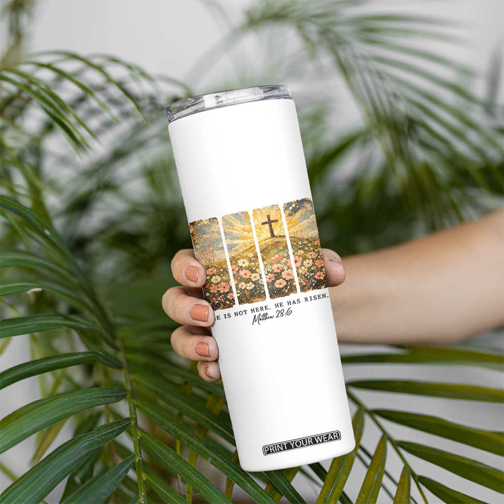He Is Not Here He Is Risen Skinny Tumbler Christian Easter Bible Verse TS14 Print Your Wear